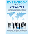 Everybody Gets a Coach: Leveraging Self-Care & Coaching to Accelerate Your Career & Maximize Your Value to Any Organization - Paperback