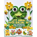 Cute Animals Paper Quilling Art Basic Preparation and Image Collection: Paper Quilling Design image gallery - Paperback