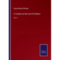 A Treatise on the Law of Evidence: Vol. II - Paperback