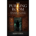 The Purging Room: Some Doors, Once Opened, Can Never Be Closed Again - Hardcover