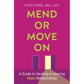 Mend or Move On - Hardcover