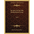 The Story Of The Fifth Bombardment Group: Heavy - Paperback