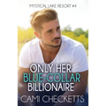 Only Her Blue-Collar Billionaire - Paperback