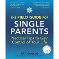 The Field Guide for Single Parents: Practical Tips to Gain Control of Your Life - Paperback