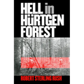 Hell in Hürtgen Forest: The Ordeal and Triumph of an American Infantry Regiment - Paperback