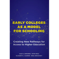 Early Colleges as a Model for Schooling: Creating New Pathways for Access to Higher Education - Paperback