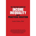 The Two Root Causes of Income Inequality: And a Practical Solution - Paperback