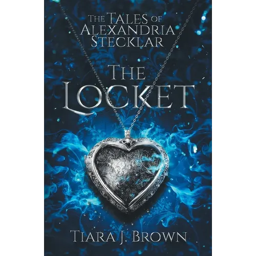 The Tales of Alexandria Stecklar: The Locket - Paperback