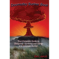 Doomsday Bunker Book: Your Complete Guide to Designing, Surviving and Living in a Concrete Bunker - Paperback