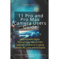 iPhone 11 Pro and Pro Max Camera Users Guide: Smartphone Digital Photography Manual from Learner to Advance in taking photos like a Pro and an Expert - Paperback