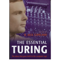 The Essential Turing: Seminal Writings in Computing, Logic, Philosophy, Artificial Intelligence, and Artificial Life Plus the Secrets of Eni - Paperback