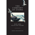 The Comfort of Stone: New and Selected Poems - Hardcover