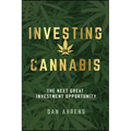 Investing in Cannabis: The Next Great Investment Opportunity - Paperback