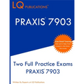 PRAXIS 7903: Two Full Practice Exams PRAXIS 7903 - Paperback