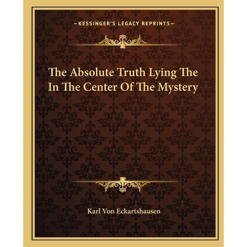 The Absolute Truth Lying The In The Center Of The Mystery - Paperback