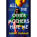 All the Other Mothers Hate Me - Paperback