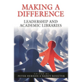 Making a Difference: Leadership and Academic Libraries - Paperback