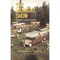 The Midnight Show: bohemians, byways & bonfires - Paperback