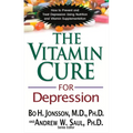 The Vitamin Cure for Depression: How to Prevent and Treat Depression Using Nutrition and Vitamin Supplementation - Paperback