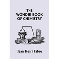 The Wonder Book of Chemistry (Yesterday's Classics) - Paperback