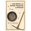 Lost Mines and Buried Treasures of Arizona - Paperback