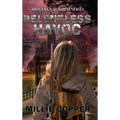 Relentless Havoc: Montana Mayhem Book 5 America's New Apocalypse - Hardcover