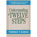 Understanding the Twelve Steps: An Interpretation and Guide for Recovering - Paperback