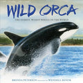 Wild Orca: The Oldest, Wisest Whale in the World - Hardcover