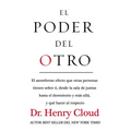 El El Poder del Otro: El Asombroso Efecto Que Otras Personas Tienen Sobre Ti, Desde La Sala de Juntas Hasta El Dormitorio Y M��s AllA - Paperback