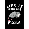 Life Is Better With Possums: Animal Nature Collection - Paperback