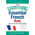 The Everything Essential French Book: All You Need to Learn French in No Time - Paperback