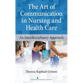 The Art of Communication in Nursing and Health Care: An Interdisciplinary Approach - Paperback