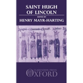 St. Hugh of Lincoln: Lectures Delivered at Oxford and Lincoln to Celebrate the Eighth Centenary of St. Hugh's Consecration as Bishop of Lin - Hardcover