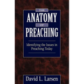 Anatomy of Preaching: Identifying the Issues in Preaching Today - Paperback