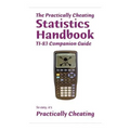 The Practically Cheating Statistics Handbook TI-83 Companion Guide - Paperback