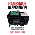 Hamshack Raspberry Pi: How to Use the Raspberry Pi for Amateur Radio Activities - Paperback