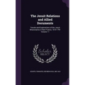 The Jesuit Relations and Allied Documents: Travels and Explorations of the Jesuit Missionaries in New France, 1610-1791 Volume 11 - Hardcover