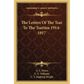 The Letters Of The Tsar To The Tsaritsa 1914-1917 - Paperback