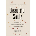Beautiful Souls: The Courage and Conscience of Ordinary People in Extraordinary Times - Paperback