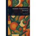 Making Fermented Pickles - Paperback