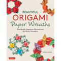 Beautiful Origami Paper Wreaths: Handmade Japanese Decorations for Every Occasion - Paperback