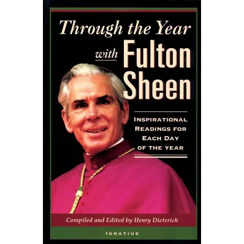 Through the Year with Fulton Sheen: Inspirational Readings for Each Day of the Year - Paperback