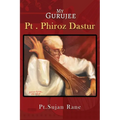 My Gurujee: Pt. Phiroz Dastur - Paperback