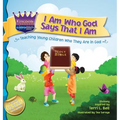 I Am Who God Says That I Am: Teaching young children who they are in God - Hardcover