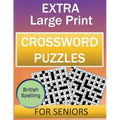 Extra Large Print Crossword Puzzles for Adults and Seniors: Easy to Read Puzzles with Solutions - Paperback