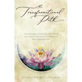 The Transformational Path: How Healing, Unlearning, and Tuning into Source Helped Me Manifest My Most Abundant Life - Paperback