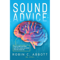 Sound Advice: How to Help Your Child with SPD, Autism and ADHD from the Inside Out - Paperback