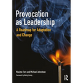 Provocation as Leadership: A Roadmap for Adaptation and Change - Paperback