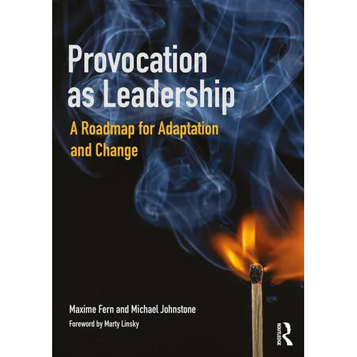 Provocation as Leadership: A Roadmap for Adaptation and Change - Paperback