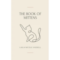 The Book of Mittens: A Cat's Guide to Universal Wisdom - Paperback
